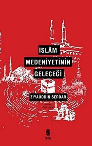 İslam Medeniyetinin Geleceği - 1