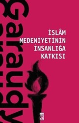 İslam Medeniyetinin İnsanlığa Katkısı - 1