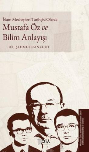 İslam Mezhepleri Tarihçisi Olarak Mustafa Öz ve Bilim Anlayışı - 1