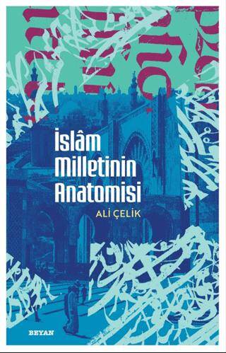 İslam Milletinin Anatomisi - 1