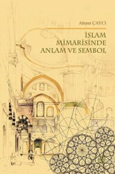 İslam Mimarisinde Anlam ve Sembol - 1