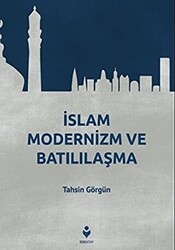 İslam Modernizm ve Batılılaşma - 1