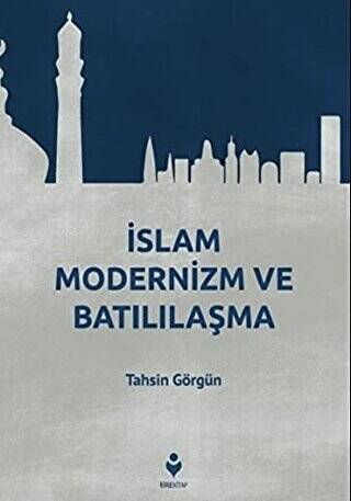 İslam Modernizm ve Batılılaşma - 1