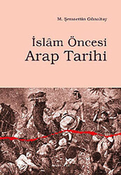 İslam Öncesi Arap Tarihi - Ankara Okulu Yayınları