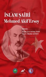 İslam Şairi Mehmed Akif Ersoy - Paradigma Akademi Yayınları