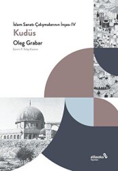 Kudüs - İslam Sanatı Çalışmalarının İnşası IV - Albaraka Yayınları