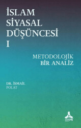 İslam Siyasal Düşüncesi 1 - Metodolojik Bir Analiz - Sonçağ Yayınları