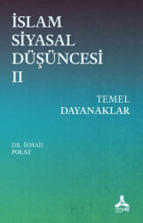 İslam Siyasal Düşüncesi 2 - Temel Dayanaklar - Sonçağ Yayınları
