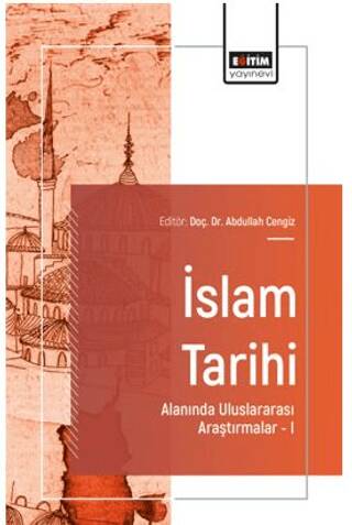 İslam Tarihi Alanında Uluslararası Araştırmalar – I - 1