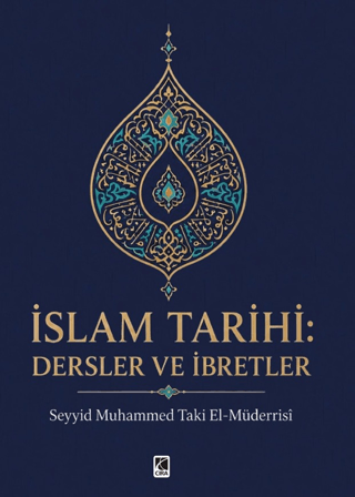 İslam Tarihi: Dersler ve İbretler - 1