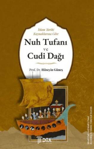 İslam Tarihi Kaynaklarına Göre Nuh Tufanı ve Cudi Dağı - 1