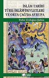 İslam Tarihi Türk-İslam Devletleri ve Orta Çağ’da Avrupa - 1