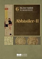İslam Tarihi ve Medeniyeti Cilt: 6 - Abbasiler 2 - 1