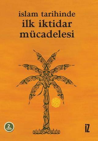 İslam Tarihinde İlk İktidar Mücadelesi - 1