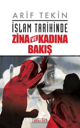 İslam Tarihinde Zina ve Kadına Bakış - 1