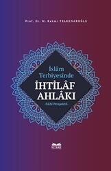 İslam Terbiyesinde İhtilaf Ahlakı - 1