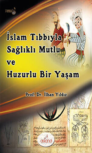 İslam Tıbbıyla Sağlıklı, Mutlu ve Huzurlu Bir Yaşam - 1