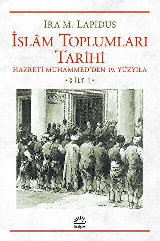 İslam Toplumları Tarihi Cilt: 1 - 1