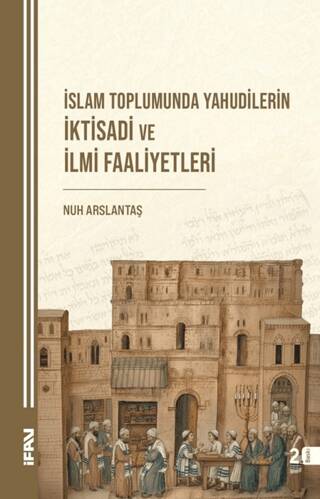 İslam Toplumunda Yahudilerin İktisadi ve İlmi Faaliyetleri - 1
