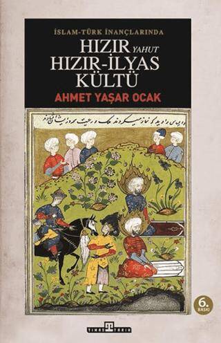 İslam - Türk İnançlarında Hızır Yahut Hızır İlyas Kültü - 1