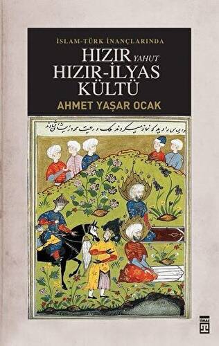 İslam-Türk İnançlarında Hızır Yahut Hızır İlyas Kültü - 1