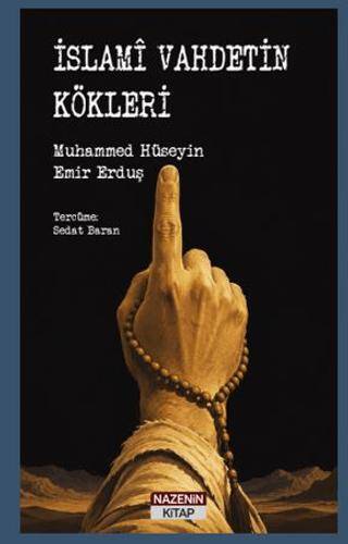 İslamî Vahdetin Kökleri - 1