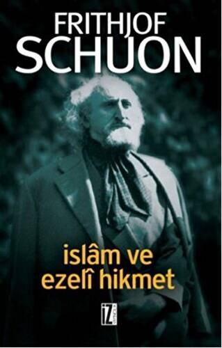 İslam ve Ezeli Hikmet - 1