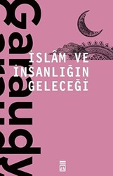 İslam ve İnsanlığın Geleceği - 1