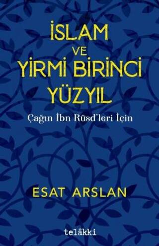 İslam ve Yirmi Birinci Yüzyıl - Çağın İbn Rüşdleri İçin - 1