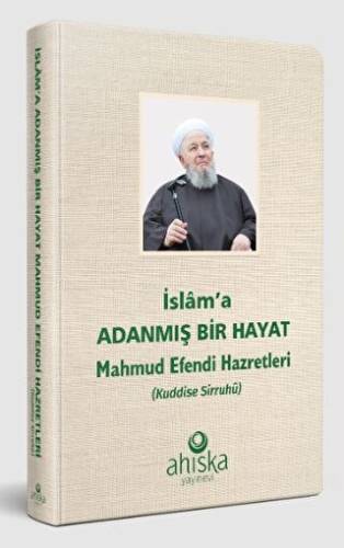 İslama Adanmış Bir Hayat - Mahmud Efendi Hazretleri - 1