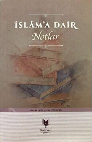 İslam`a Dair Notlar - 1