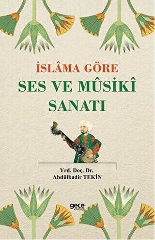İslama Göre Ses ve Musiki Sanatı - 1