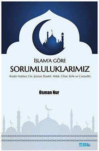 İslam’a Göre Sorumluluklarımız - 1