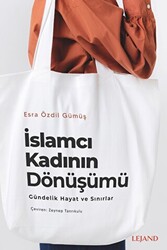 İslamcı Kadının Dönüşümü - 1