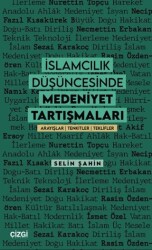 İslamcılık Düşüncesinde Medeniyet Tartışmaları - Çizgi Kitabevi Yayınları
