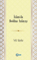 İslam’da Beddua Anlayışı - 1