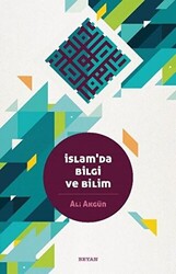 İslam`da Bilgi ve Bilim - 1