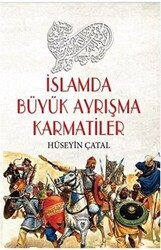 İslamda Büyük Ayrışma Karmatiler - 1