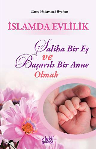 İslamda Evlilik; Saliha Bir Eş ve Başarılı Bir Anne Olmak - 1