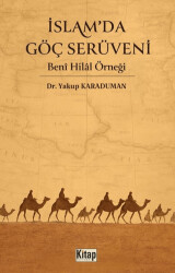İslam`da Göç Serüveni Beni Hilal Örneği - Kitap Dünyası Yayınları