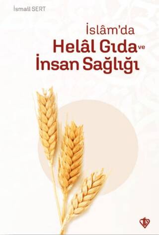 İslam’da Helal Gıda ve İnsan Sağlığı - 1