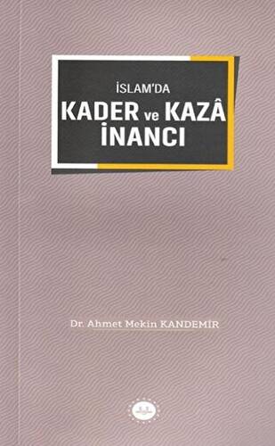 İslam`da Kader ve Kaza İnancı - 1