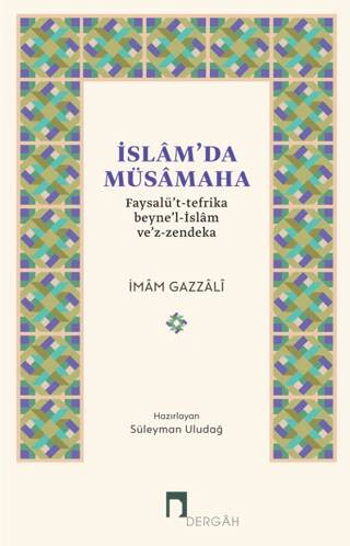 İslam`da Müsamaha Faysalü`t-tefrika beyne`l-İslam ve`z-zendeka - 1