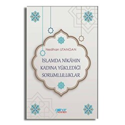 İslamda Nikahın Kadına Yüklediği Sorumluluklar - 1