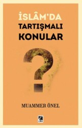 İslam’da Tartışmalı Konular - Çıra Yayınları