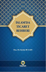İslam`da Ticaret Rehberi - Kayıhan Yayınları