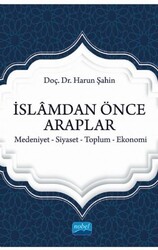 İslamdan Önce Araplar: Medeniyet-Siyaset-Toplum-Ekonomi - 1