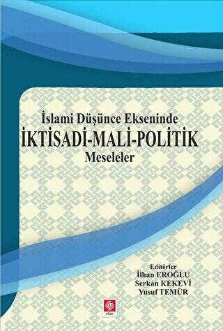 İslami Düşünce Ekseninde İktisadi - Mali - Politik Meseleler - 1