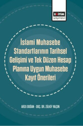 İslami Muhasebe Standartlarının Tarihsel Gelişimi ve Tek Düzen Hesap Planına Uygun Muhasebe Kayıt Önerileri - Eğitim Yayınevi - Bilimsel Eserler