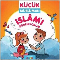 İslamı Öğreniyorum - Küçük Müslüman - 1